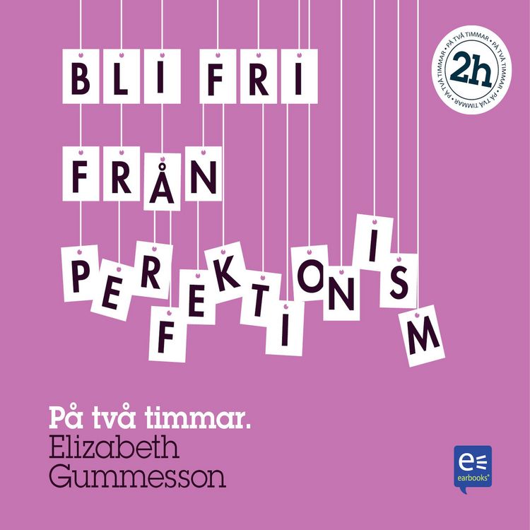 Produktbild: Bli fri fr&aring;n perfektionism : P&aring; en timme