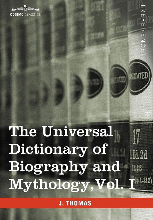 Produktbild: The Universal Dictionary of Biography and Mythology, Vol. I (in Four Volumes)