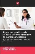 Produktbild: Aspectos pr&aacute;ticos da cria&ccedil;&atilde;o de uma unidade de cardio-oncologia