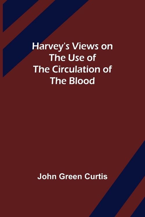Produktbild: Harvey's Views on the Use of the Circulation of the Blood