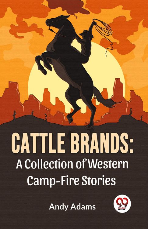 Produktbild: Cattle Brands: A Collection Of Western Camp-Fire Stories