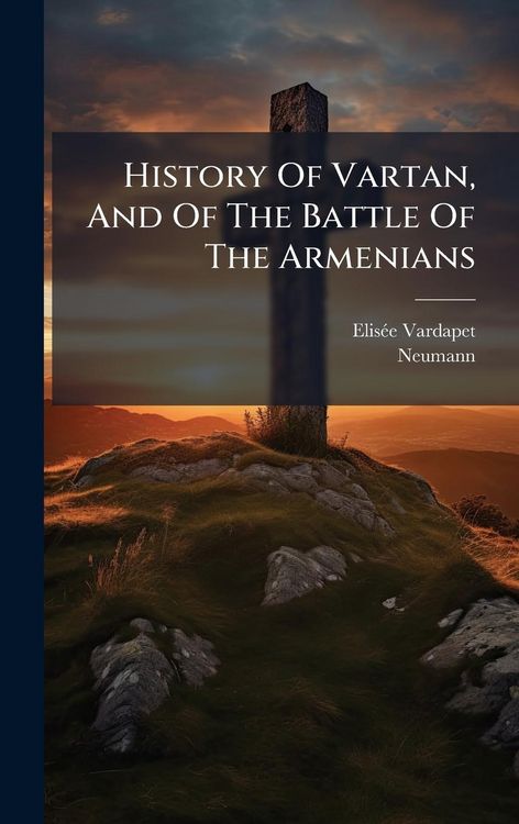 Produktbild: History Of Vartan, And Of The Battle Of The Armenians