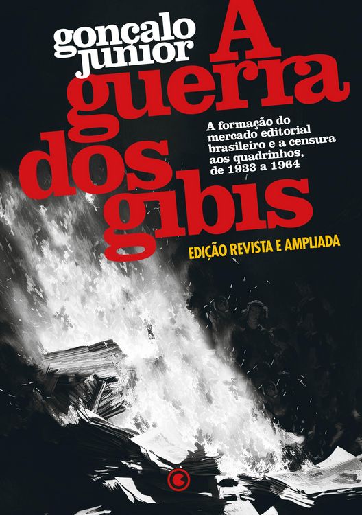 Produktbild: A Guerra dos Gibis - A forma&ccedil;&atilde;o do mercado editorial brasileiro e a censura aos quadrinhos, 1933 a 1964