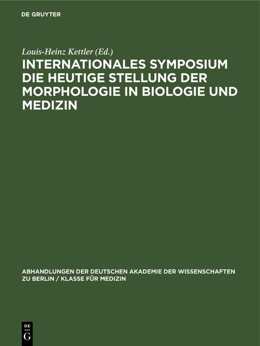 Produktbild: Internationales Symposium die heutige Stellung der Morphologie in Biologie und Medizin