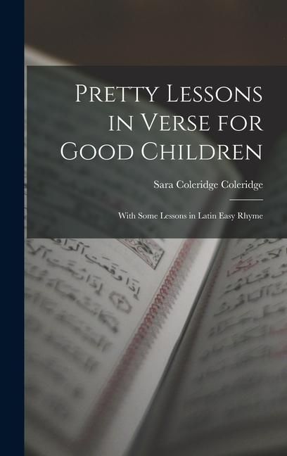 Produktbild: Pretty Lessons in Verse for Good Children: With Some Lessons in Latin Easy Rhyme