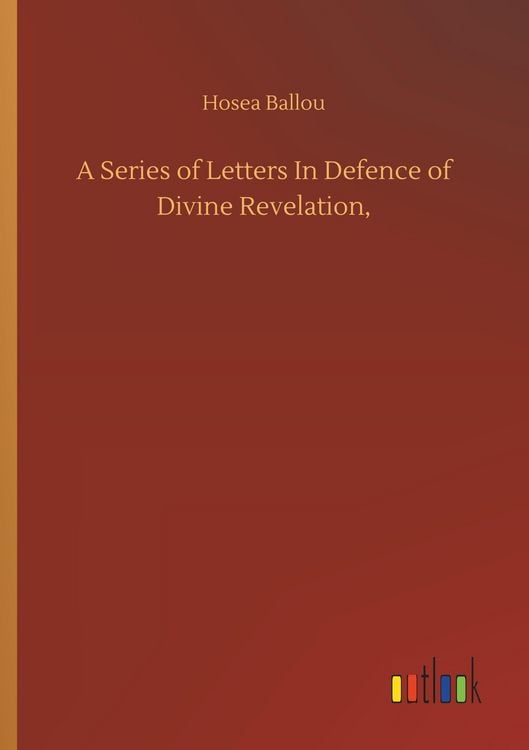 Produktbild: A Series of Letters In Defence of Divine Revelation,