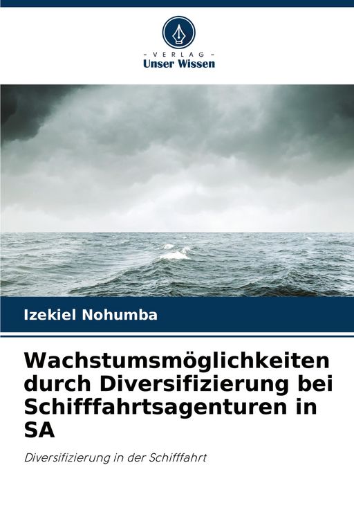 Produktbild: Wachstumsm&ouml;glichkeiten durch Diversifizierung bei Schifffahrtsagenturen in SA
