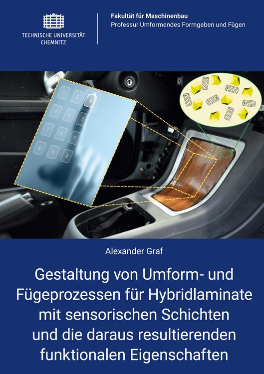 Produktbild: Gestaltung von Umform- und F&uuml;geprozessen f&uuml;r Hybridlaminate mit sensorischen Schichten und die daraus resultierenden funktionalen Eigenschaften