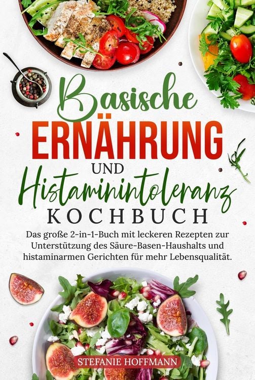 Produktbild: Basische Ern&auml;hrung und Histaminintoleranz Kochbuch