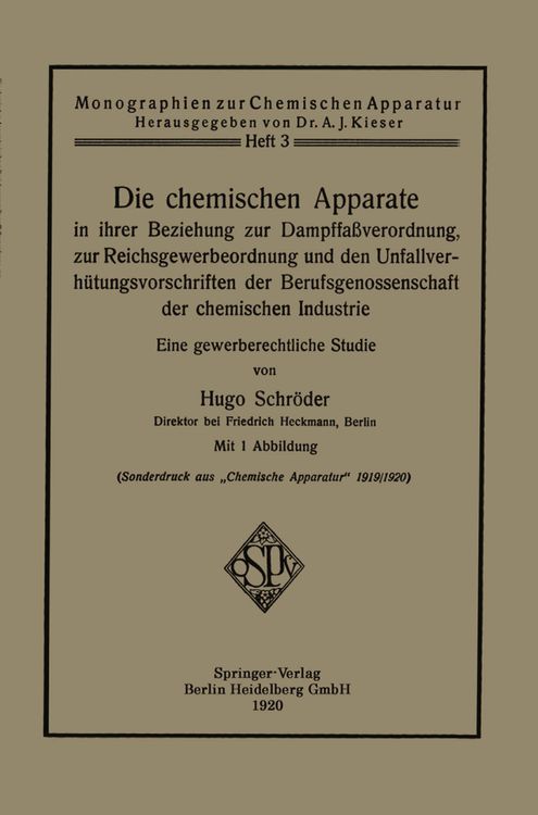 Bild vom Artikel Die chemischen Apparate in ihrer Beziehung zur Dampffaßverordnung, zur Reichsgewerbeordnung und den Unfallverhütungsvorschriften der Berufsgenossensch vom Autor Hugo Schröder