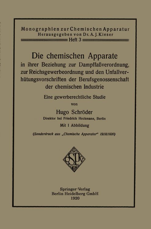 Produktbild: Die chemischen Apparate in ihrer Beziehung zur Dampffa&szlig;verordnung, zur Reichsgewerbeordnung und den Unfallverh&uuml;tungsvorschriften der Berufsgenossenschaft der chemischen Industrie