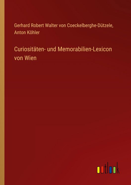 Produktbild: Curiosit&auml;ten- und Memorabilien-Lexicon von Wien