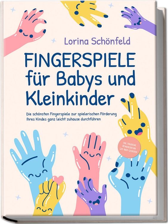 Produktbild: Fingerspiele f&uuml;r Babys und Kleinkinder: Die sch&ouml;nsten Fingerspiele zur spielerischen F&ouml;rderung Ihres Kindes ganz leicht zuhause durchf&uuml;hren -inkl. Fingerreime, Mitmachlieder und Gute-Nacht-Geschichten