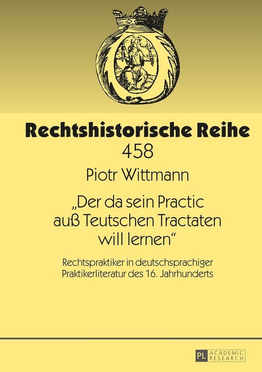 Produktbild: &laquo;Der da sein Practic au&szlig; Teutschen Tractaten will lernen&raquo;