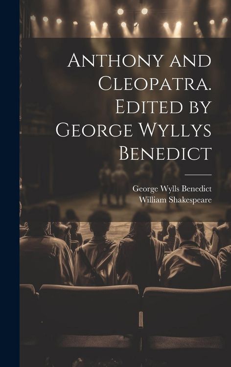Produktbild: Anthony and Cleopatra. Edited by George Wyllys Benedict