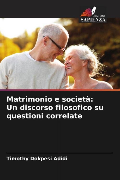 Produktbild: Matrimonio e societ&agrave;: Un discorso filosofico su questioni correlate