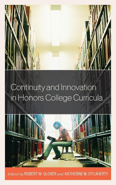 Produktbild: Continuity and Innovation in Honors College Curricula