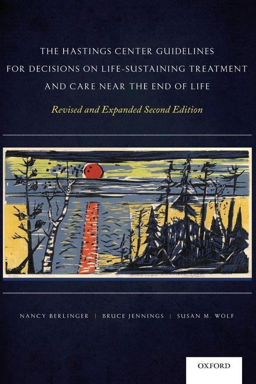 Produktbild: The Hastings Center Guidelines for Decisions on Life-Sustaining Treatment and Care Near the End of Life