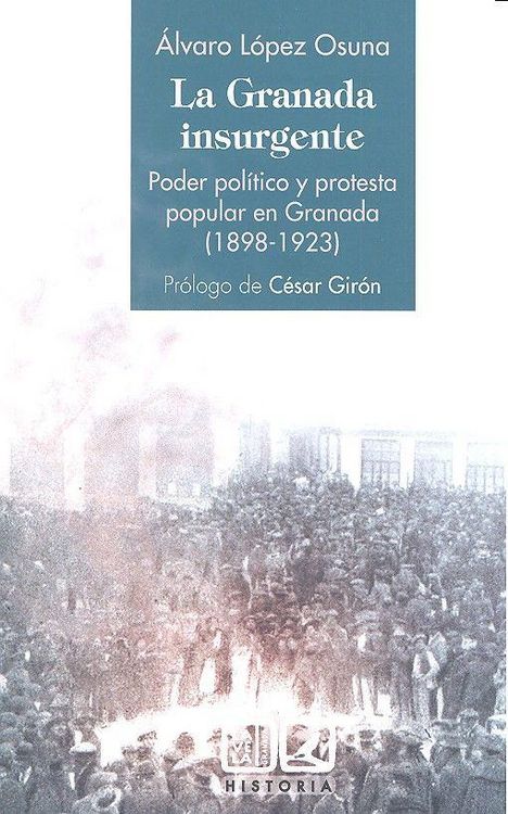 Produktbild: La Granada insurgente : poder pol&iacute;tico y protesta popular en Granada, 1898-1923