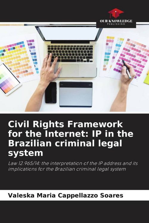 Produktbild: Civil Rights Framework for the Internet: IP in the Brazilian criminal legal system