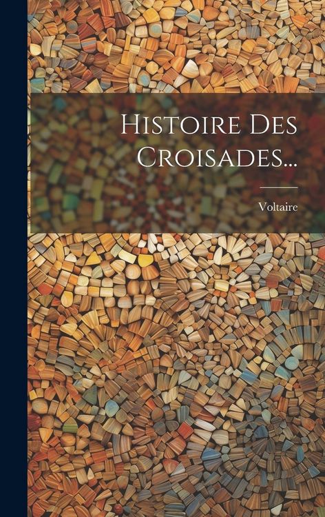 Produktbild: Histoire Des Croisades...