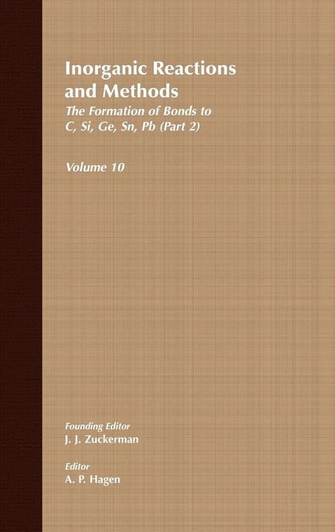 Produktbild: Inorganic Reactions and Methods, the Formation of Bonds to C, Si, Ge, Sn, PB (Part 2)