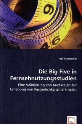Produktbild: Markmiller, I: Die Big Five in Fernsehnutzungsstudien