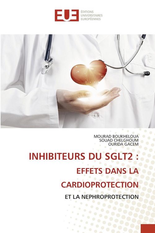 Produktbild: INHIBITEURS DU SGLT2 : EFFETS DANS LA CARDIOPROTECTION