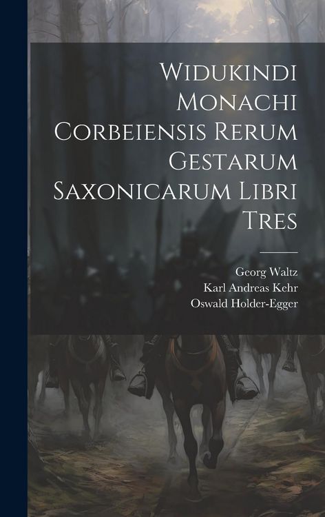 Produktbild: Widukindi Monachi Corbeiensis Rerum Gestarum Saxonicarum Libri Tres