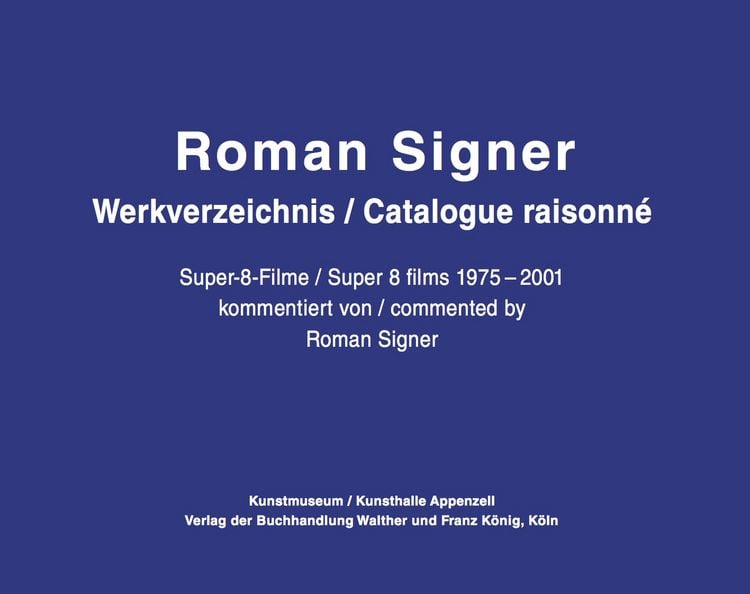 Produktbild: Roman Signer. Super-8 Filme 1975-2001. kommentiertes Werkverzeichnis / annotated Catalogue Raisonn&eacute;
