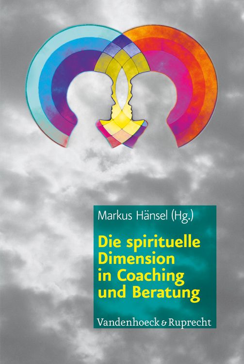 Produktbild: Die spirituelle Dimension in Coaching und Beratung