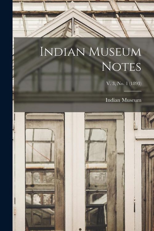 Produktbild: Indian Museum Notes; v. 3, no. 1 (1893)