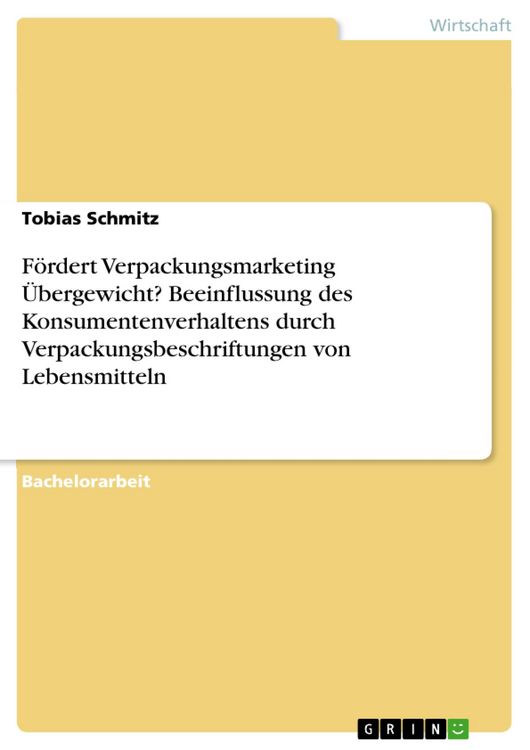 Produktbild: F&ouml;rdert Verpackungsmarketing &Uuml;bergewicht? Beeinflussung des Konsumentenverhaltens durch Verpackungsbeschriftungen von Lebensmitteln