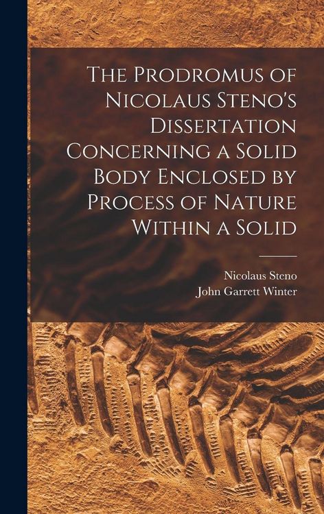 Produktbild: The Prodromus of Nicolaus Steno's Dissertation Concerning a Solid Body Enclosed by Process of Nature Within a Solid