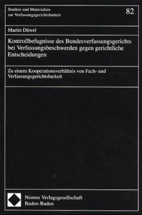 Produktbild: Kontrollbefugnisse des Bundesverfassungsgerichts bei Verfassungsbeschwerden gegen gerichtliche Entscheidungen