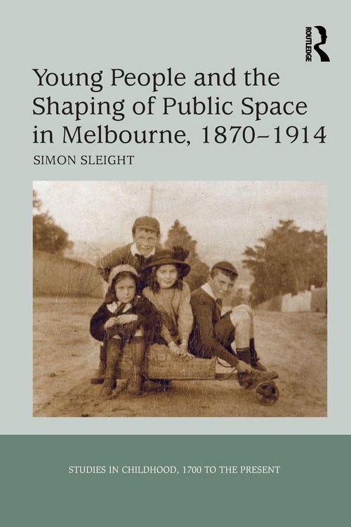 Produktbild: Young People and the Shaping of Public Space in Melbourne, 1870-1914