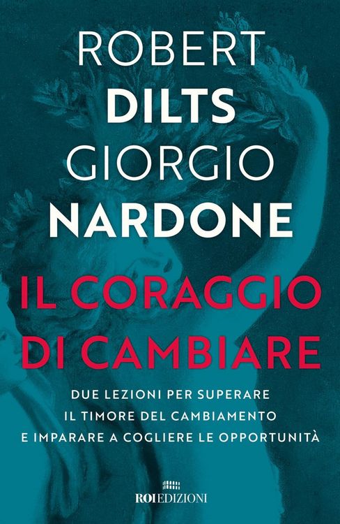 Produktbild: Il coraggio di cambiare. Due lezioni per superare il timore del cambiamento e imparare a cogliere le opportunit&agrave;