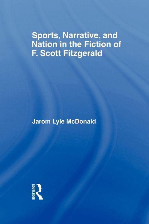 Produktbild: Sports, Narrative, and Nation in the Fiction of F. Scott Fitzgerald