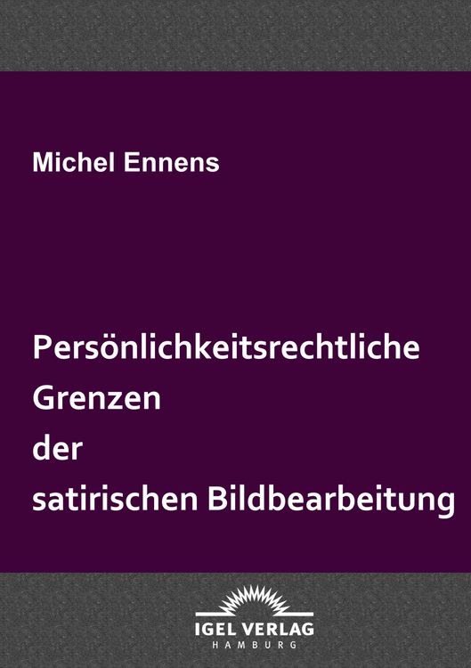 Produktbild: Pers&ouml;nlichkeitsrechtliche Grenzen der satirischen Bildbearbeitung