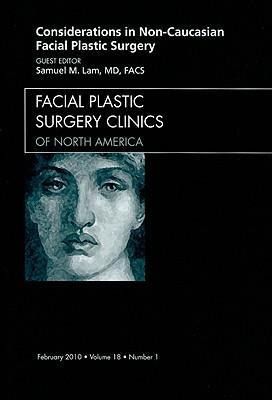 Produktbild: Considerations in Non-Caucasian Facial Plastic Surgery, an Issue of Facial Plastic Surgery Clinics