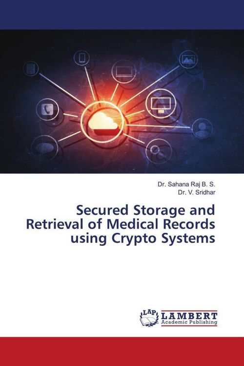 Produktbild: Secured Storage and Retrieval of Medical Records using Crypto Systems