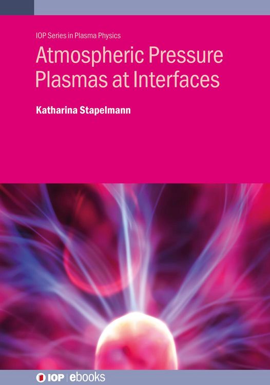 Produktbild: Atmospheric Pressure Plasmas at Interfaces