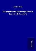 Produktbild: Die p&auml;pstlichen Kreuzzugs-Steuern des 13. Jahrhunderts