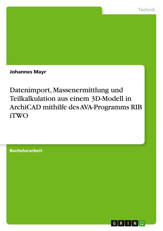 Produktbild: Datenimport, Massenermittlung und Teilkalkulation aus einem 3D-Modell in ArchiCAD mithilfe des AVA-Programms RIB iTWO