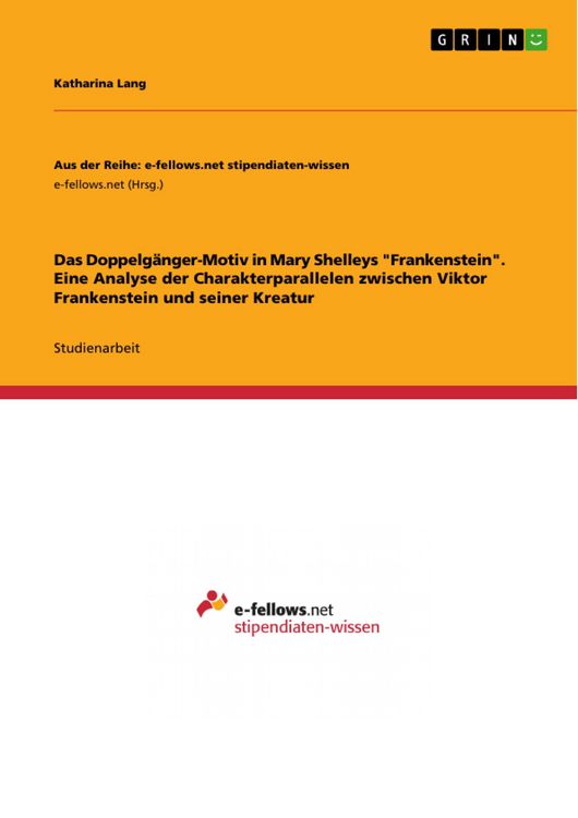 Produktbild: Das Doppelg&auml;nger-Motiv in Mary Shelleys "Frankenstein". Eine Analyse der Charakterparallelen zwischen Viktor Frankenstein und seiner Kreatur