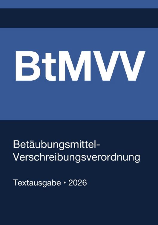 Produktbild: BtMVV - Bet&auml;ubungsmittel-Verschreibungsverordnung (Deutschland) 2026