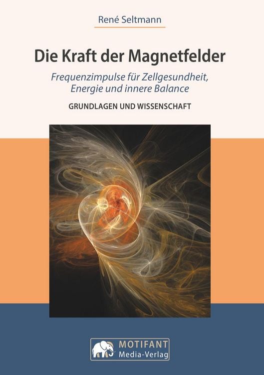 Produktbild: Die Kraft der MagnetfelderFrequenzimpulse f&uuml;r Zellengesundheit, Energie und innere Balance