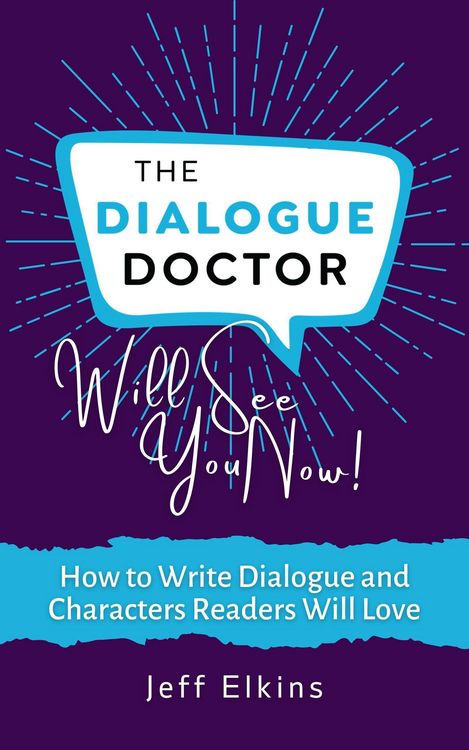 Produktbild: The Dialogue Doctor Will See you Now: How to Write Dialogue and Characters Readers Will Love