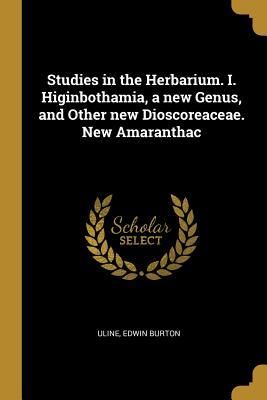 Produktbild: Studies in the Herbarium. I. Higinbothamia, a new Genus, and Other new Dioscoreaceae. New Amaranthac