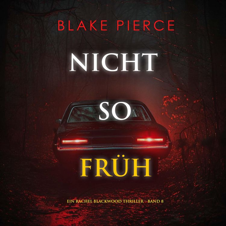 Produktbild: Nicht so fr&uuml;h (Ein Rachel Blackwood Thriller &ndash; Band 8)